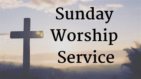 Sunday Worship Services .